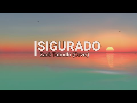 Sigurado - Zack Tabudlo (cover)