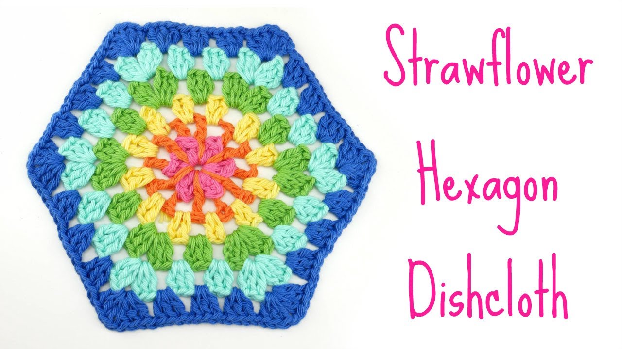 How To Crochet The Strawflower Hexagon Dishcloth (Easy Granny Hexagon)