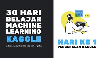 Hari 1 - Pengenalan Kaggle | 30 Hari ML Kaggle