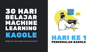 Hari 1 - Pengenalan Kaggle | 30 Hari ML Kaggle