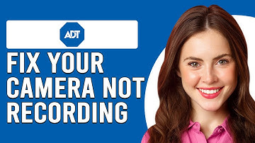 How To Fix Your ADT Camera Not Recording (Why Is Your ADT Camera Not Recording?)