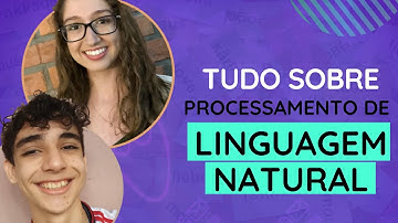 Processamento de LINGUAGEM NATURAL: Tudo sobre!