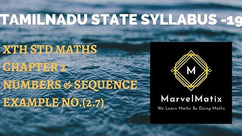 10th Maths solutions in Tamil Chapter 2 Numbers & Sequences Example 2.7 TAMILNADU  NEW SYLLABUS 2019