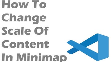 How To Change Scale Of Content In Minimap In Visual Studio Code