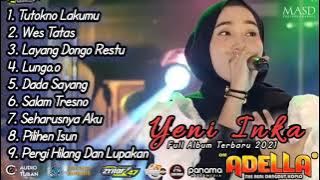 YENI INKA FULL ALBUM OM ADELLA TERBARU 2021 || Tutokno Lakumu, Lungo'o, Wes Tatas, LDR....