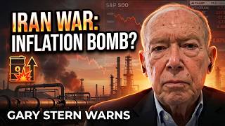Gary Stern Warns Iran War Could Trigger Inflation Crisis