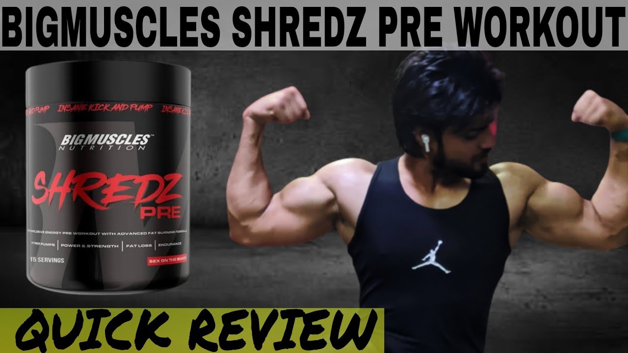 big muscles shredz pre workout big muscle shredz pre workout review
