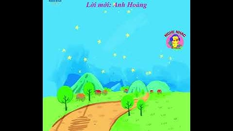 Quê hương tươi đẹp: Nội dung nghe nhạc (Chủ đề 4 - SGK Âm nhạc 1 - Cánh diều)