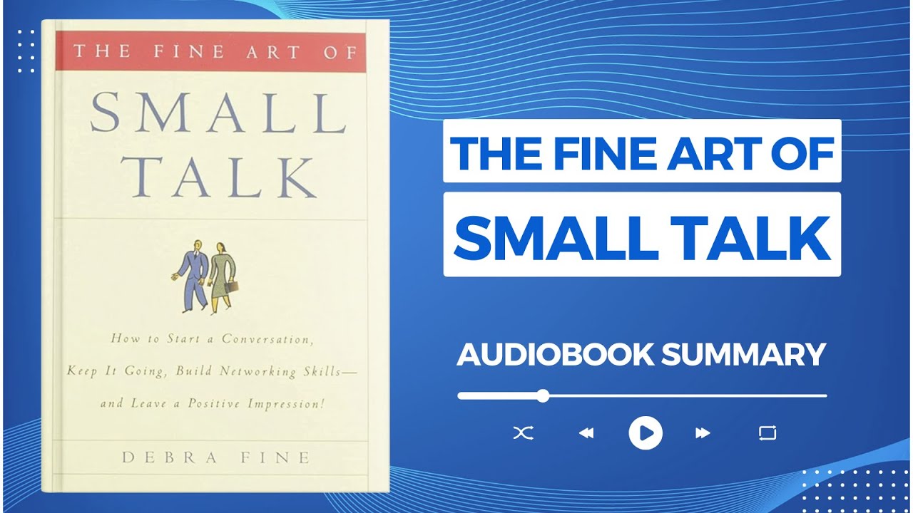 The Fine Art Of Small Talk by Debra Fine | Audiobook Summary in English