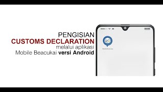 Proses Pengisian Customs Declaration Melalui Aplikasi Mobile Beacukai Versi Android screenshot 1