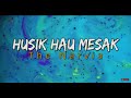 Husik hau mesak  the narvia official lyrics