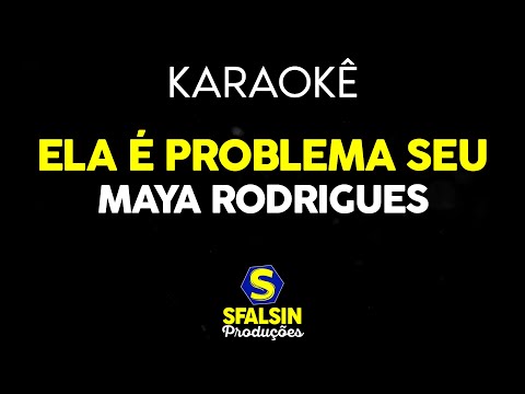 Video thumbnail for ELA É PROBLEMA SEU - Maya Rodrigues