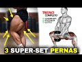 3 SUPER-SET Para Treinar Pernas Em Alto Nível - TREINO COMPLETO