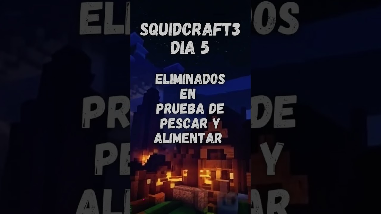 Eliminados Día 5 | Squidcraft3| Prueba de pescar| 
