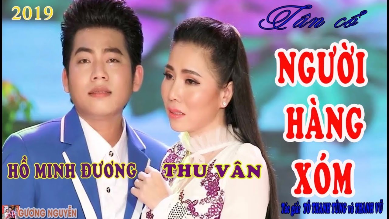 NGƯỜI HÀNG XÓM | HỒ MINH ĐƯƠNG & THU VÂN  song ca cực hay.