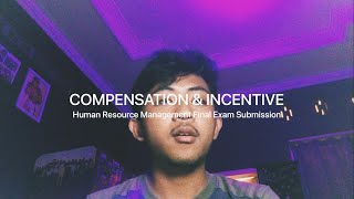 Compensation & Incentive [ HUMAN RESOURCE MANAGEMENT ] - Final Exam