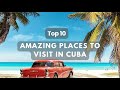 Top 10 amazing travel destinations in cuba  travel destinations discoveries cuba