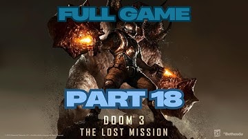 DOOM 3 BFG Edition Full Game Gameplay Walkthrough Campaign Part 18 No Commentary