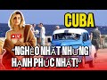 Cuba – Đất Nước Nghèo Nhất Nhưng Hạnh Phúc Nhất Châu Mỹ