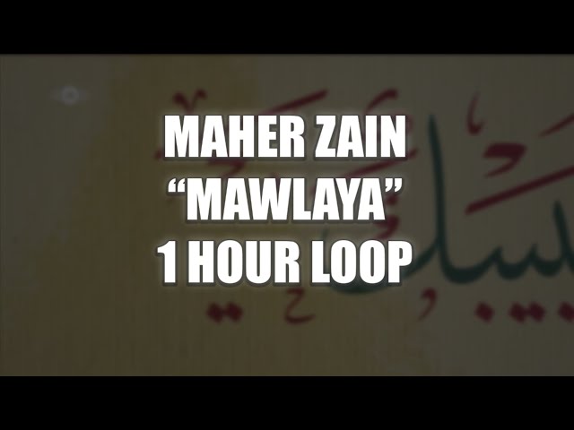 Maher Zain - Mawlaya | 1 HOUR LOOP class=