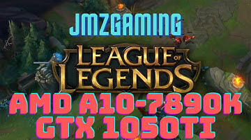 AMD A10-7890K + GTX 1050ti: League of Legends