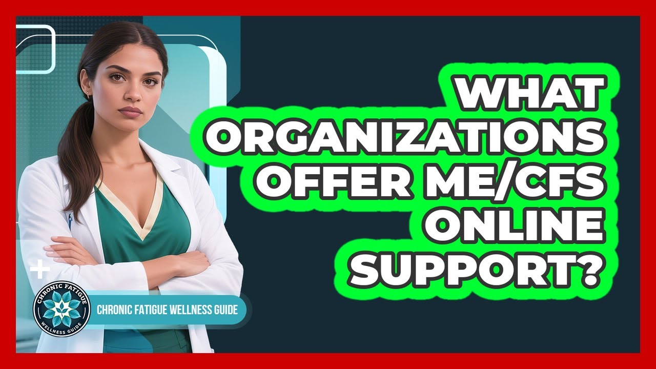 What Organizations Offer ME/CFS Online Support?
