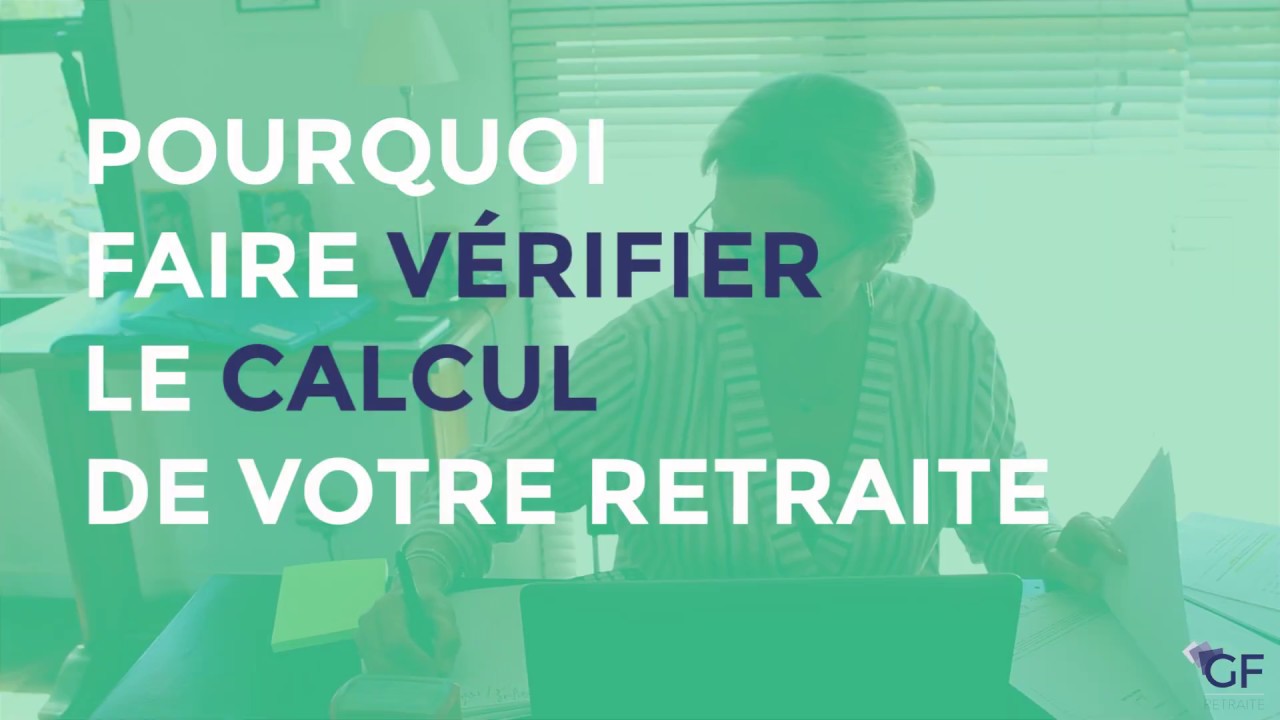 Pourquoi faire vérifier le calcul de votre retraite par un expert ?