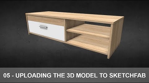 05 - Uploading the 3D Model to Sketchfab