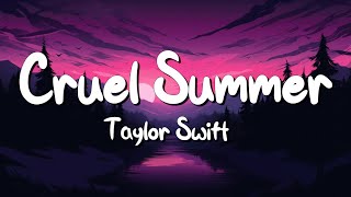 Cruel summer - Taylor Swift (Lyrics) || Justin Bieber , Dua Lipa... (MixLyrics)