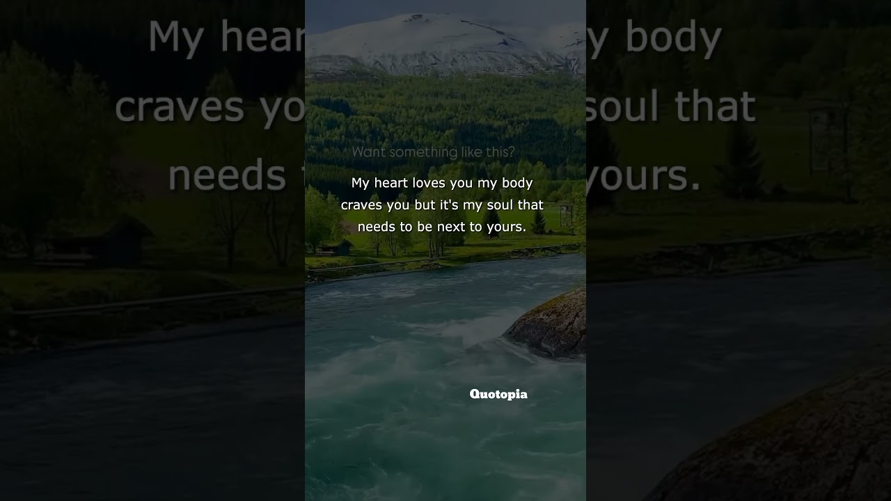 My soul needs you, not just my heart or body. 💫