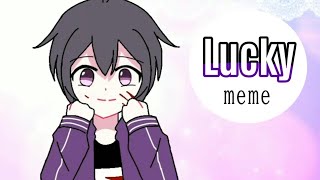 LUCKY [meme]​ // (warning : blood)