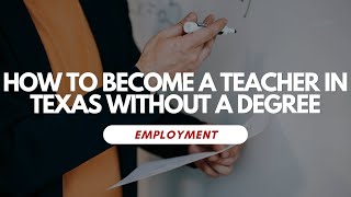 How To Become A Teacher In Texas Without A Degree