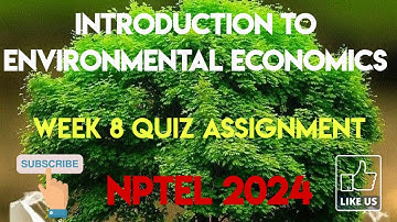 Introduction to Environmental Economics Week 8 Quiz Assignment Solution | NPTEL 2024 | SWAYAM