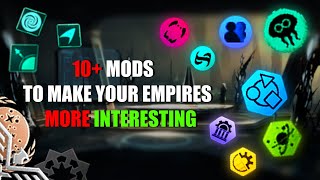 10  Mods To Make Your Empires More Interesting! #stellaris