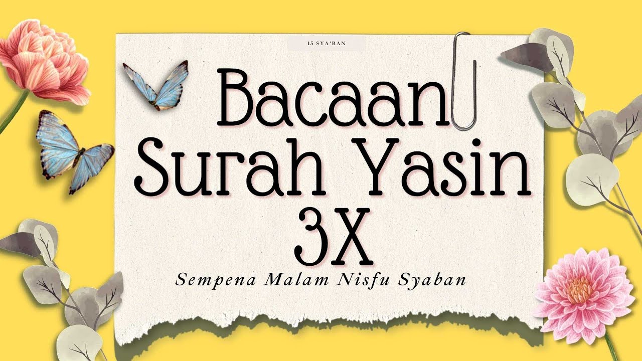 BACAAN SURAH YASIN (3 KALI) Amalan Malam Nisfu Sya'ban