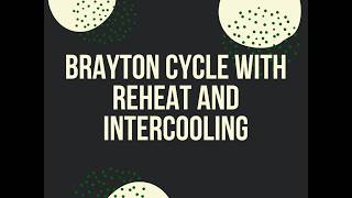 Brayton Cycle with Intercooling and Reheat [Thermodynamics]