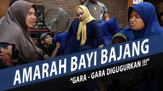 GAK TERIMA DIGUGURKAN, BAYI BAJANG MINTA PERTANGGUNG JAWABAN !!!