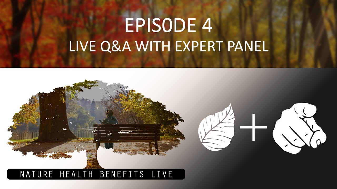 Nature Health Benefits LIVE — Episode 4: Live Q&A