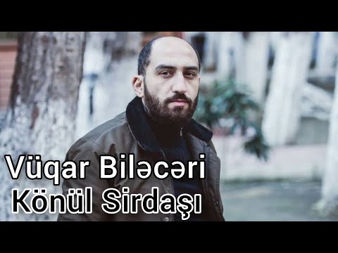 Vüqar Biləcəri - Könül Sirdaşı Getdi (altyazılı)