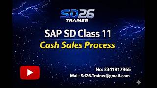 SAP SD: Class 11: Cash Sales Order Process || SD26 Trainer YouTube Channel