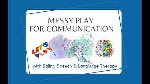 Using Messy Play to Support your Child