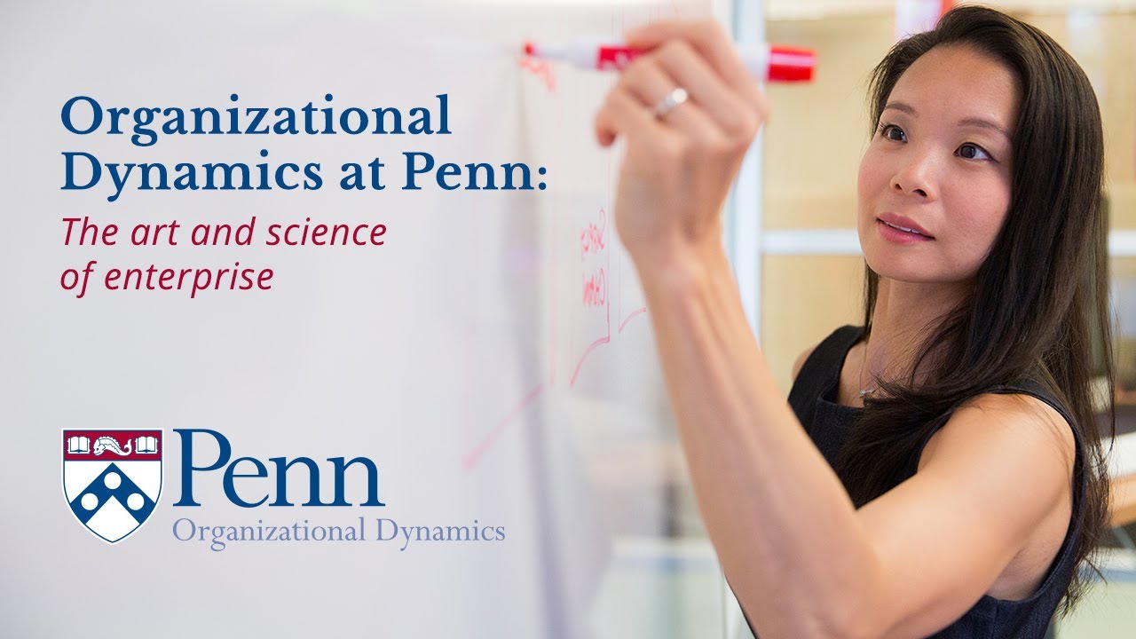 Organizational Dynamics at Penn: The art and science of enterprise