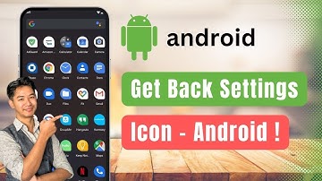 How to Get Back Settings Icon on Android !