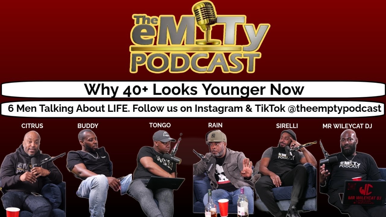 The eMpTy Podcast - Why 40+ Looks Younger Now