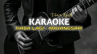 Karaoke Versi Rock  Tiada Lagi  Mayang Sari