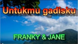 Untukmu Gadisku - Franky & Jane