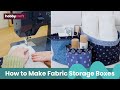 Fabric storage basket tutorial  hobbycraft