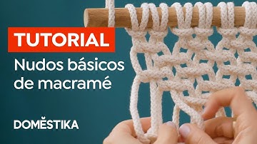 TUTORIAL Macramé: Nudos Básicos Paso a Paso | Belén Senra | Domestika