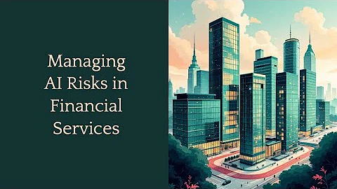 💡 M8: Manage AI Risk in Financial Services | Building Trustworthy & Safe AI Systems