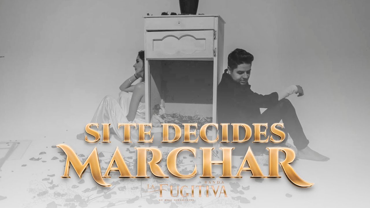 Banda La Fugitiva De Mike Miramontes - Si Te Decides Marchar
